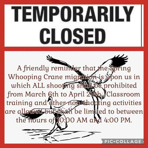 Range is Temporarily Closed due to Spring Whooping Crane migration.